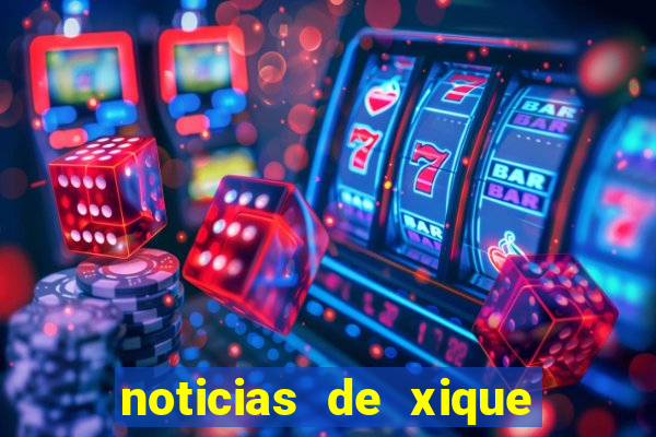 noticias de xique xique ba